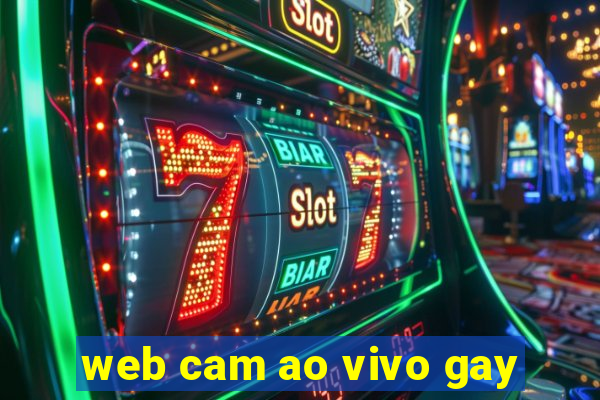 web cam ao vivo gay